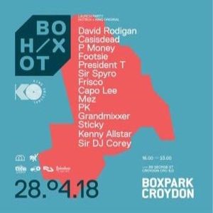 Hotbox Launch at Boxpark Croydon w/ David Rodigan, Casisdead, Footsie