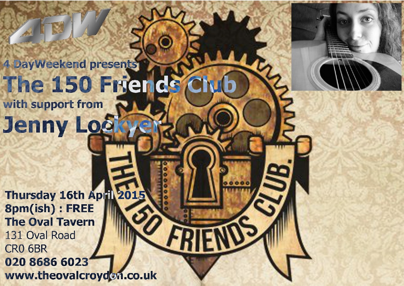 4 Day Weekend: THE 150 FRIENDS CLUB + Jenny Lockyer