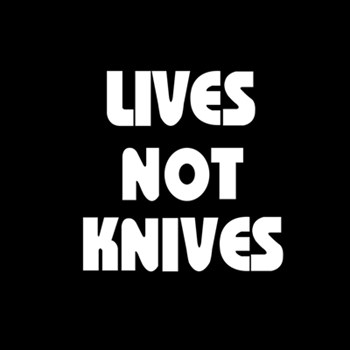 Lives Not Knives